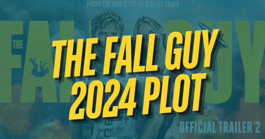 The Fall Guy 2024 Plot: What to Expect